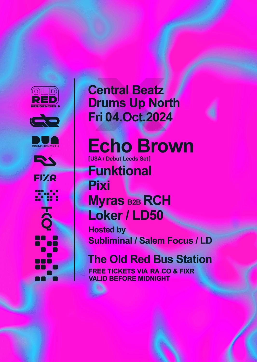 Central Beatz X Drums Up North: Echo Brown (Leeds Debut) & More