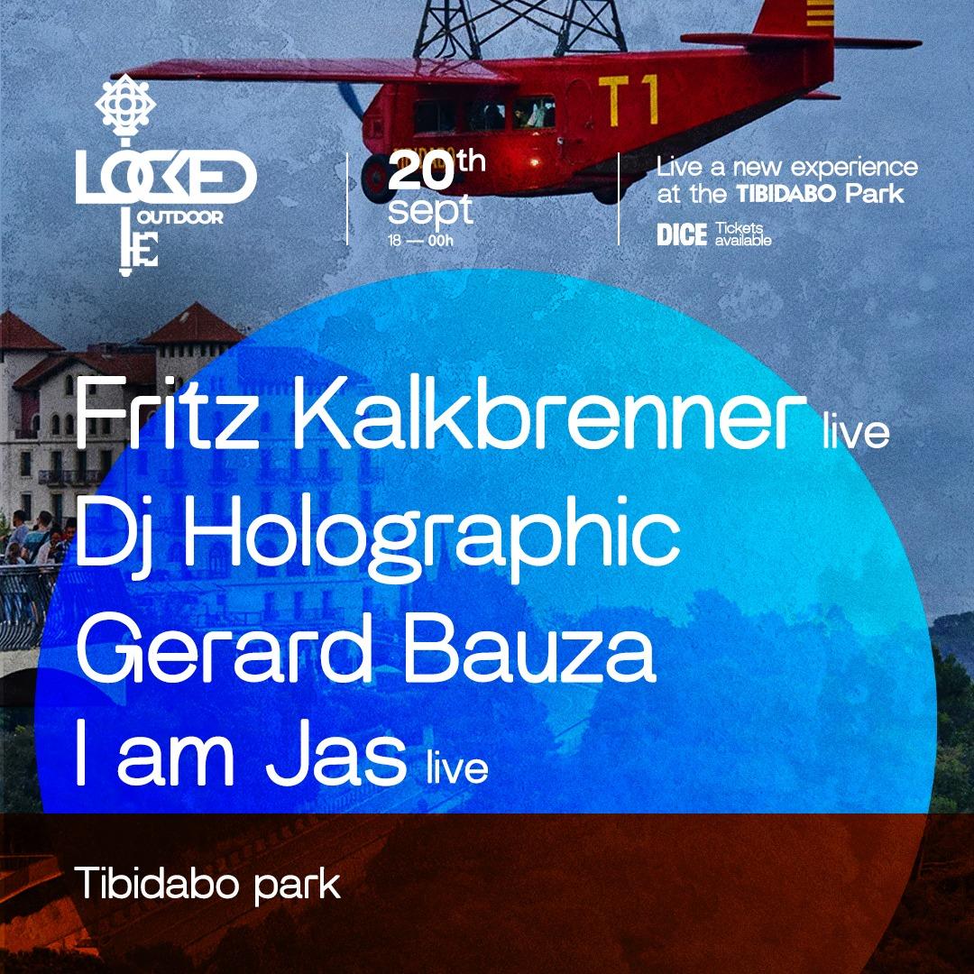 Locked Outdoor Pres. Fritz Kalkbrenner Live + Dj Holographic + Gerard Bauza + I Am Jas Live