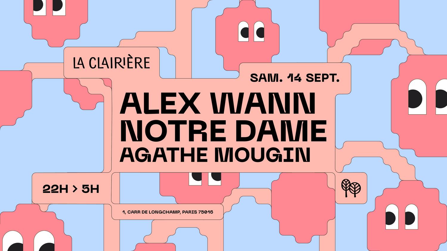 La Clairière: Alex Wann, Notre Dame, Agathe Mougin