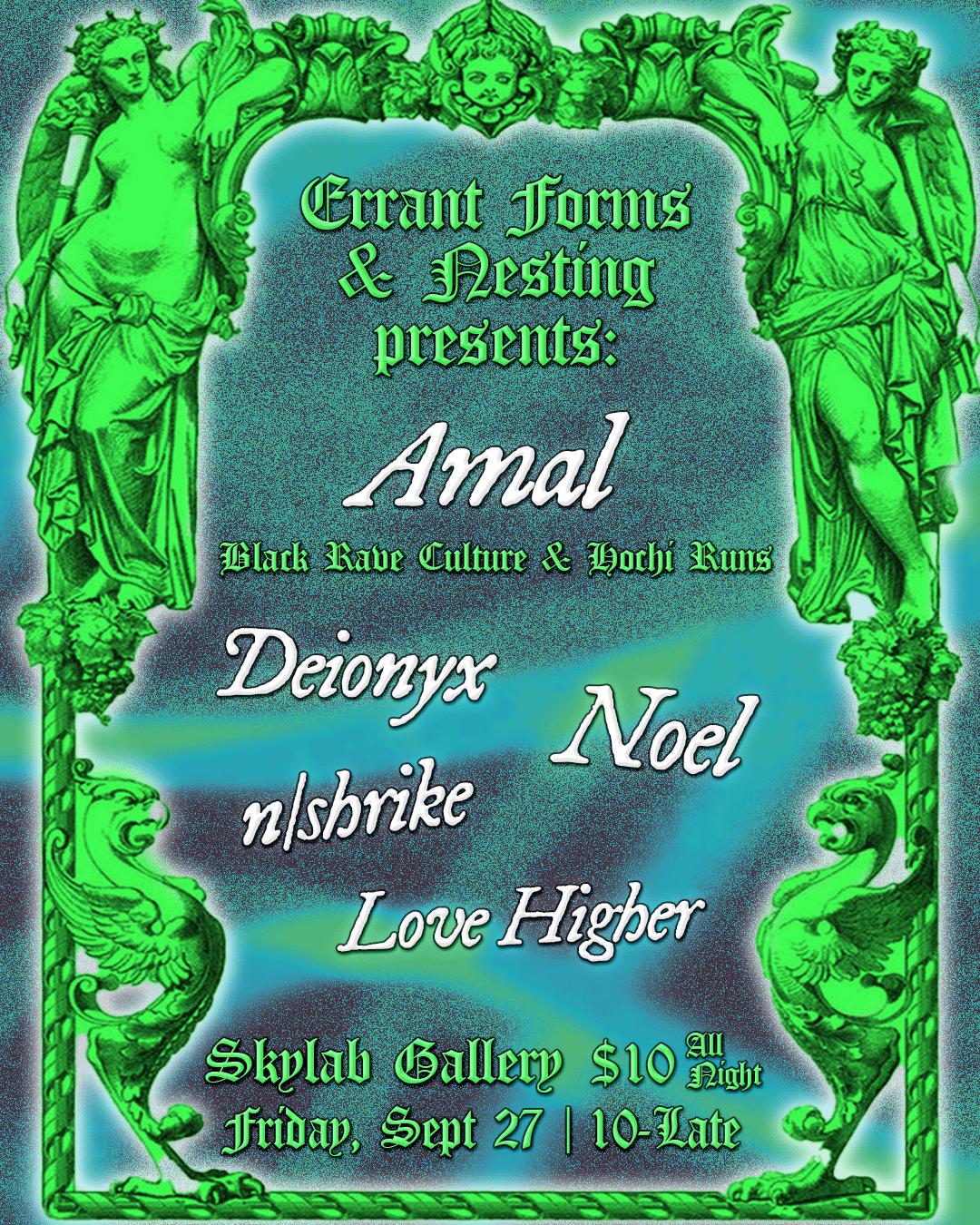 Errant Forms: Amal, Noel, Deionyx, N/Shrike, Love Higher