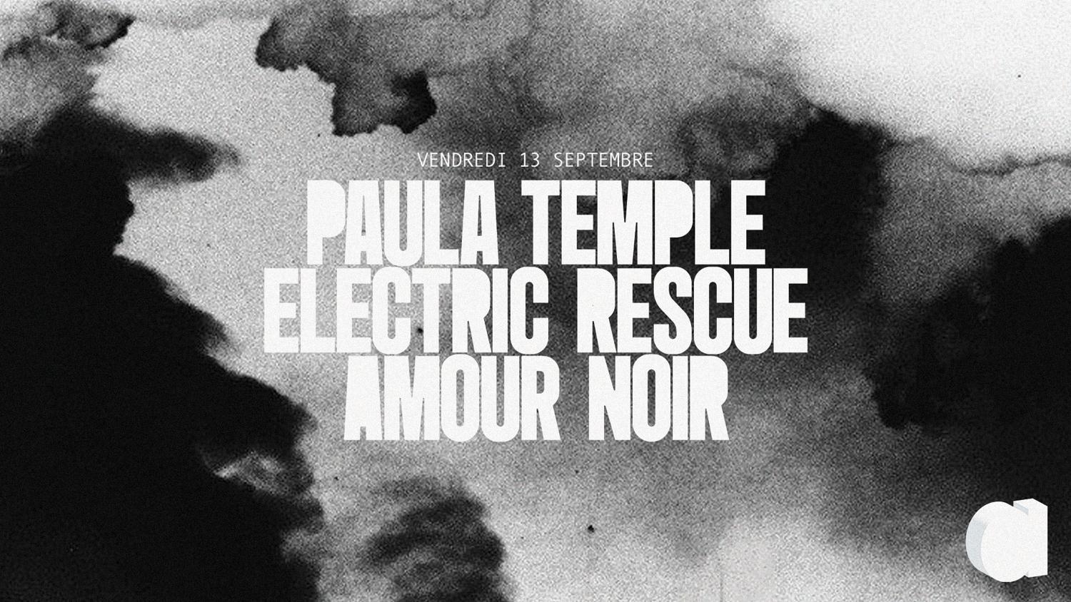 Paula Temple · Electric Rescue · Amour Noir