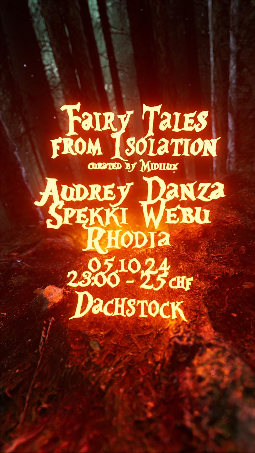 Fairy Tales From Isolation Curated By Midilux: Audrey Danza, Spekki Webu, Rhodia