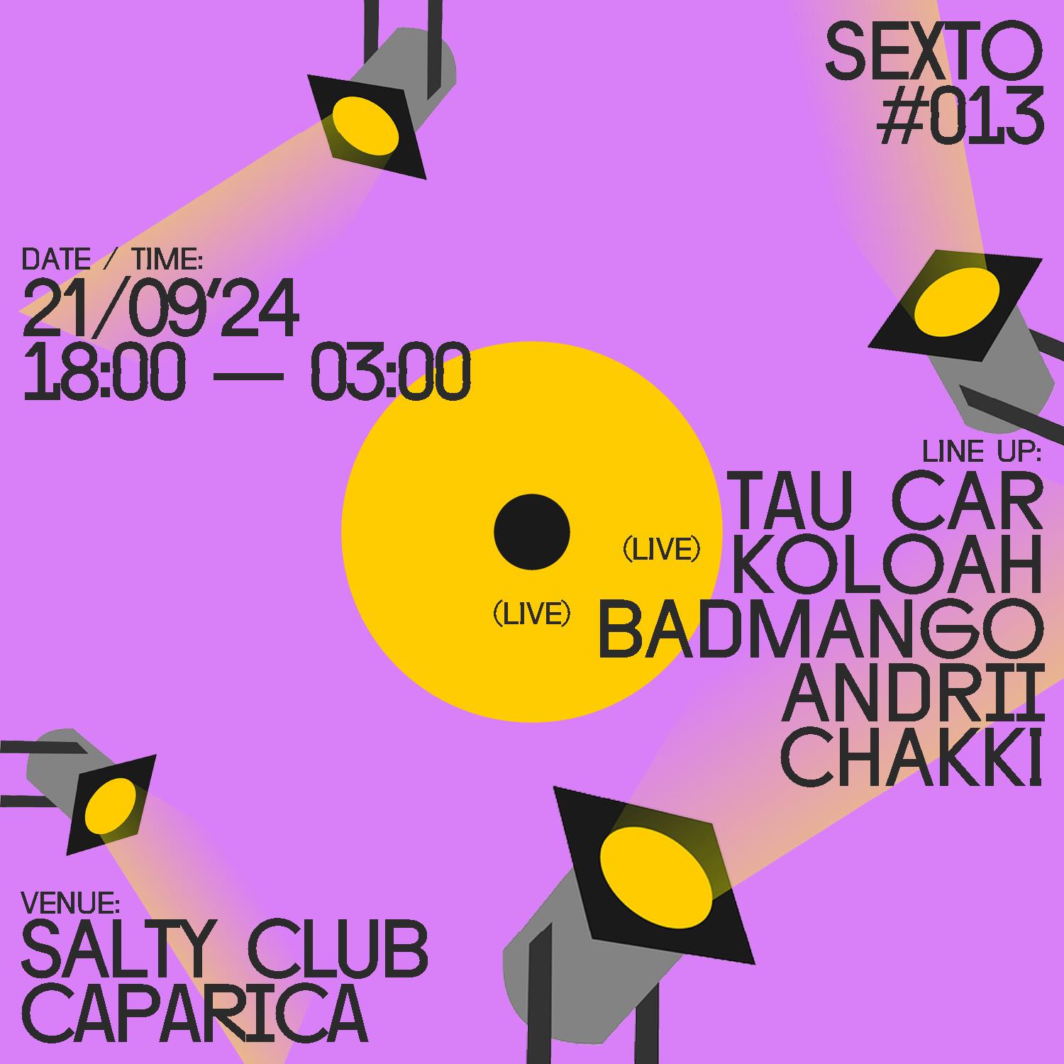 Sexto #013 Caparica With Tau Car, Koloah Live, Badmango, Chakki, Andrii