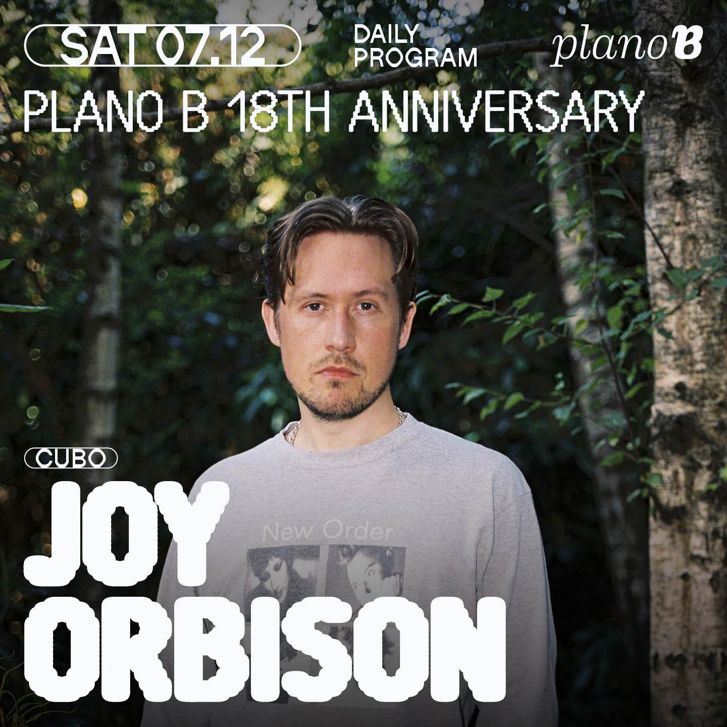 Joy Orbison (Uk) - Plano B 18Th Anniversary