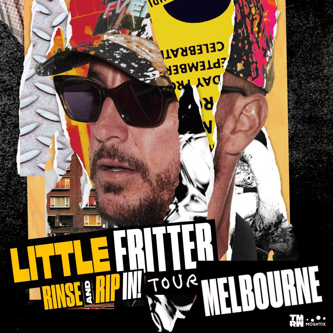 Little Fritter: Rinse And Rip In - Melbourne