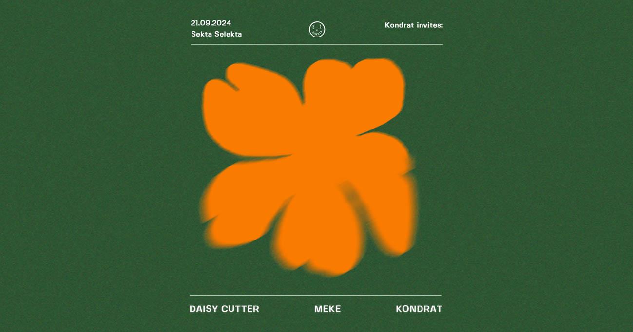 Kondrat Invites: Daisy Cutter, Meke, Kondrat