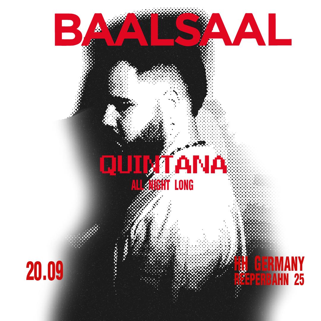 Baalsaal Present: Quintana All Night Long