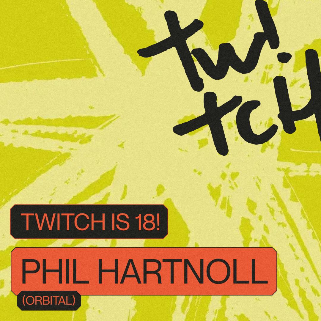 Twitch 18Th Birthday - Phil Hartnoll (Orbital)