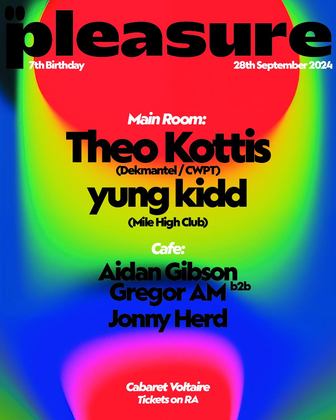 Pleasure 10-Hour 7Th Birthday: Theo Kottis, Alien Communications, Yung Kidd