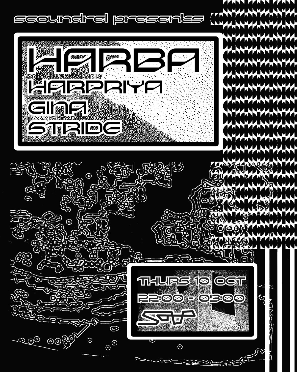 Scoundrel Presents: Harba, Harpriya, Gina, Stride