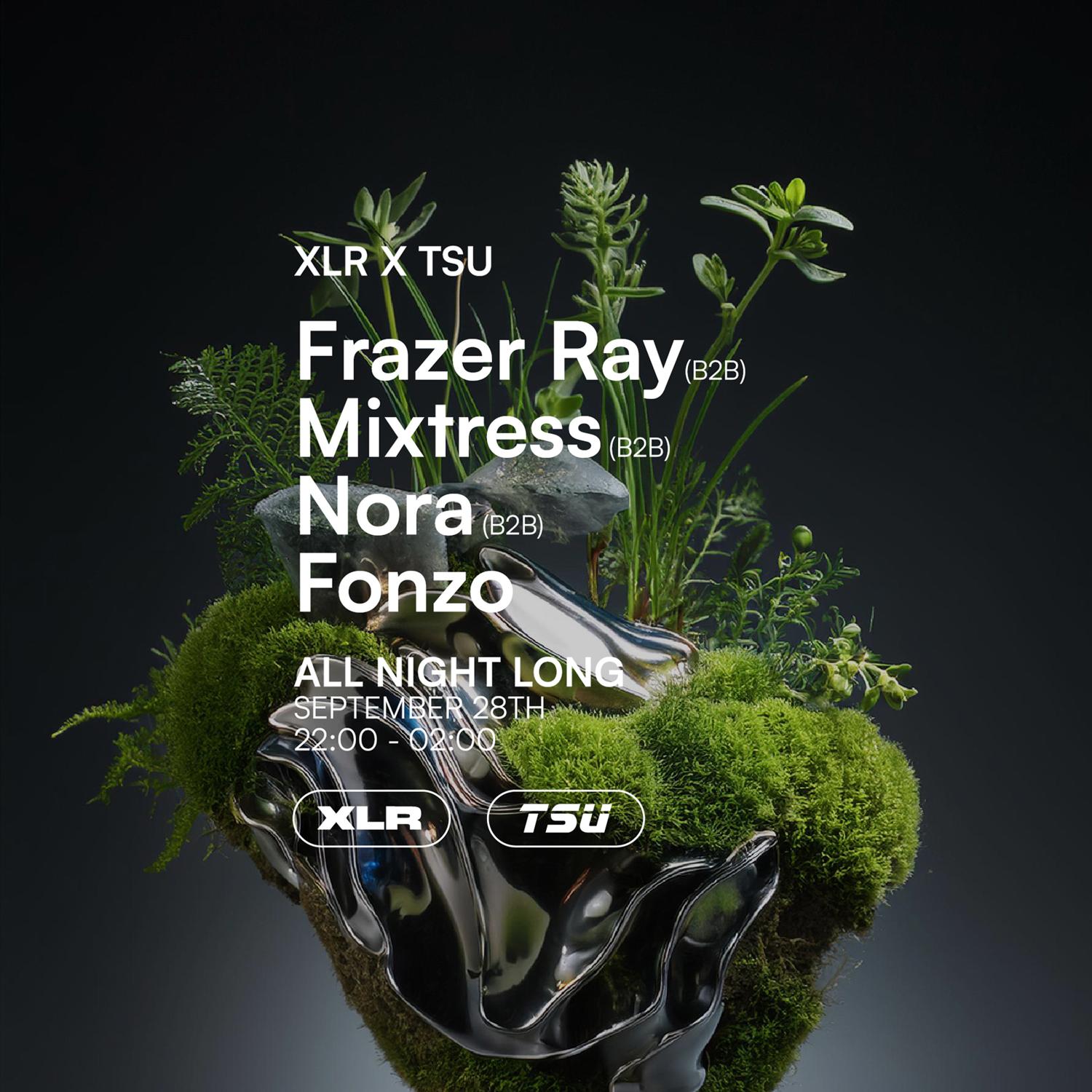 Xlr X Tsu: Frazer Ray B2B Mixtress B2B Nora B2B Fonzo