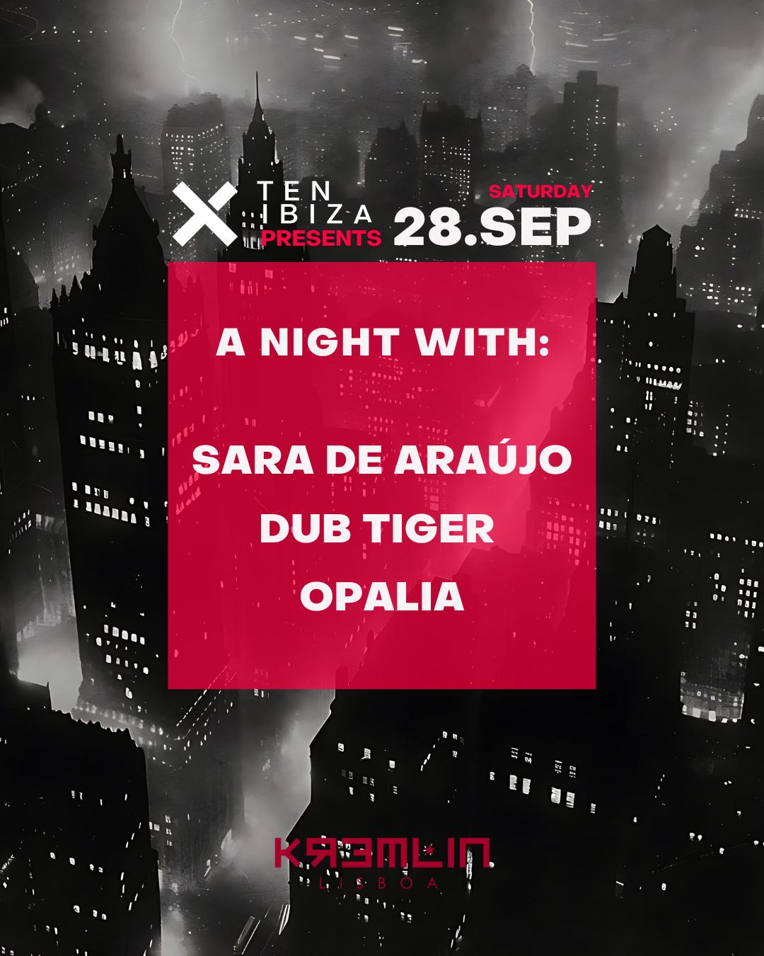 Ten Ibiza Pres. Sara De Araújo, Opalia, Dub Tiger