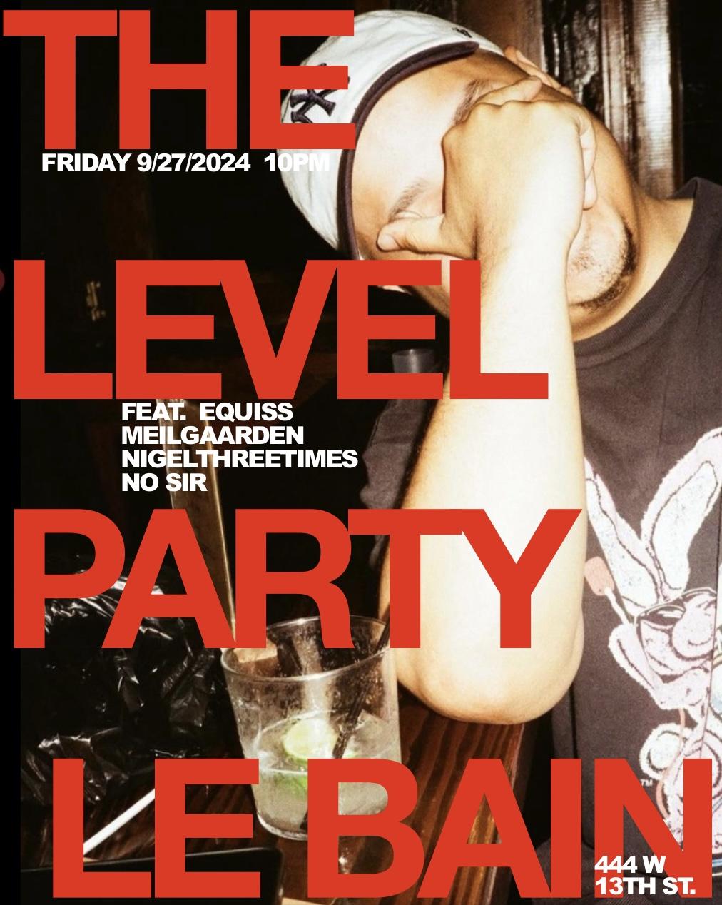 The Level Party X Le Bain