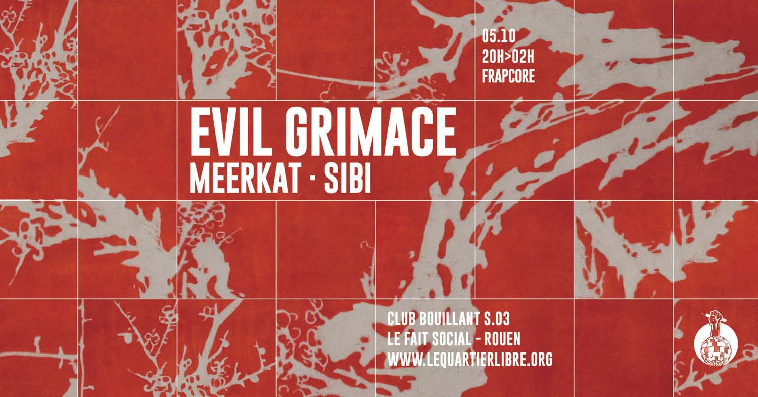 Club Bouillant - Evil Grimace · Sibi · Meerkat