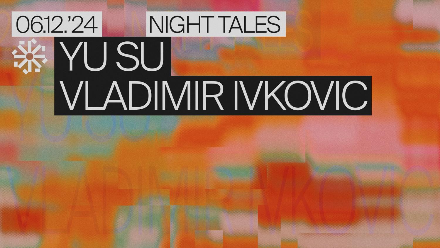 Night Tales: Yu Su & Vlad Ivkovic