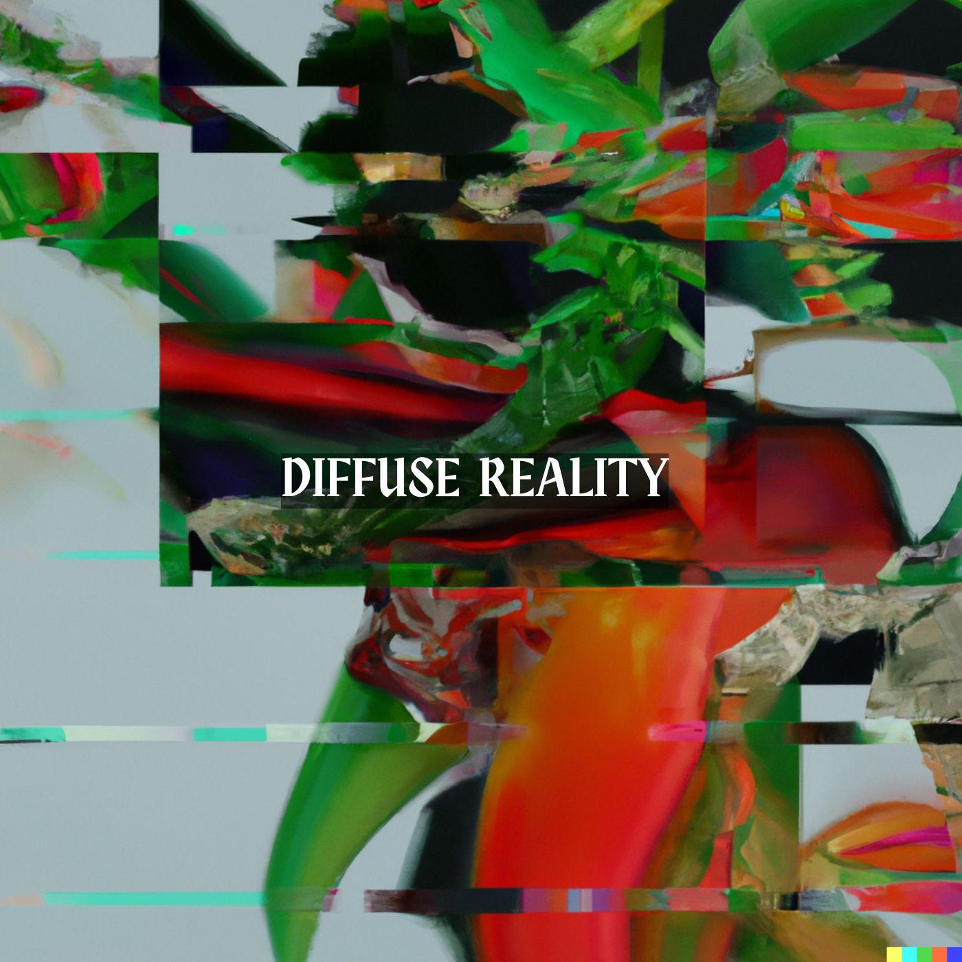 Diffuse Reality