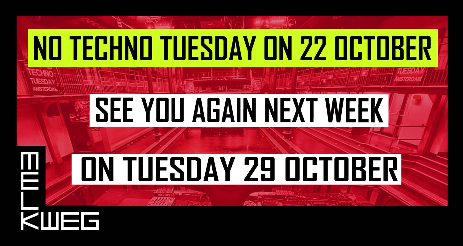 Techno Tuesday Amsterdam, 22 October 2024 Has Been Cancelled