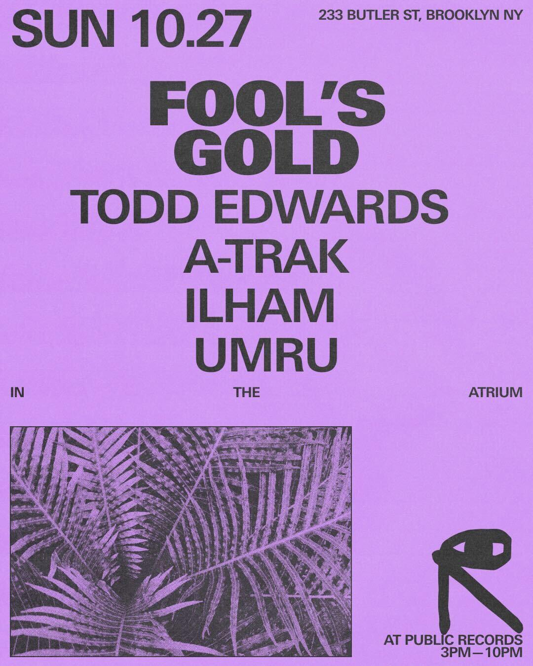 Fool'S Gold In The Atrium: Todd Edwards + A-Trak + Ilham + Umru