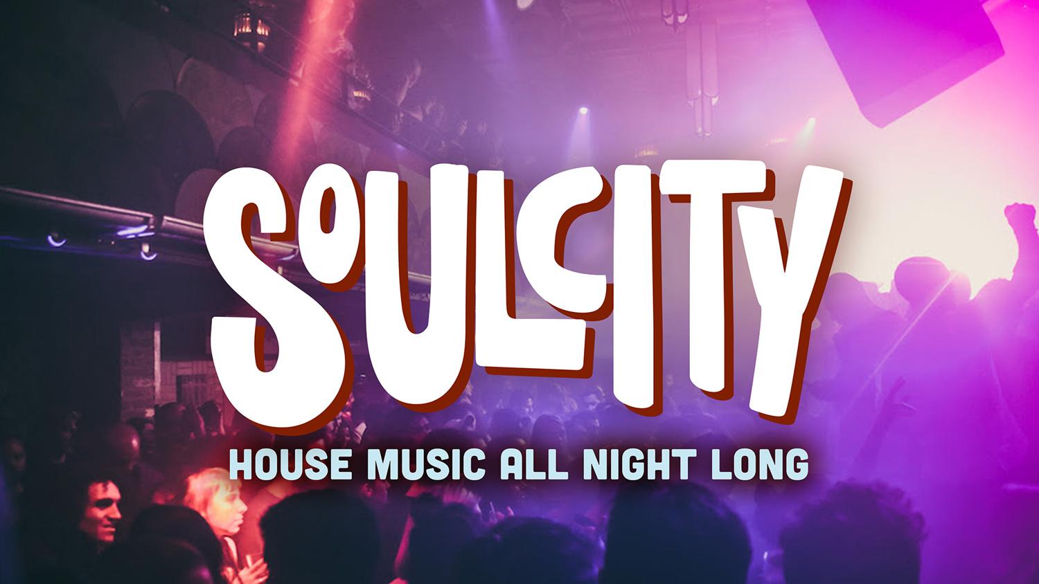 Soul City: House Music Every Saturday Night