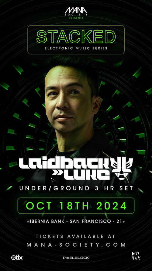 Laidback Luke / Stacked Series By Mana Society At Hibernia Sf