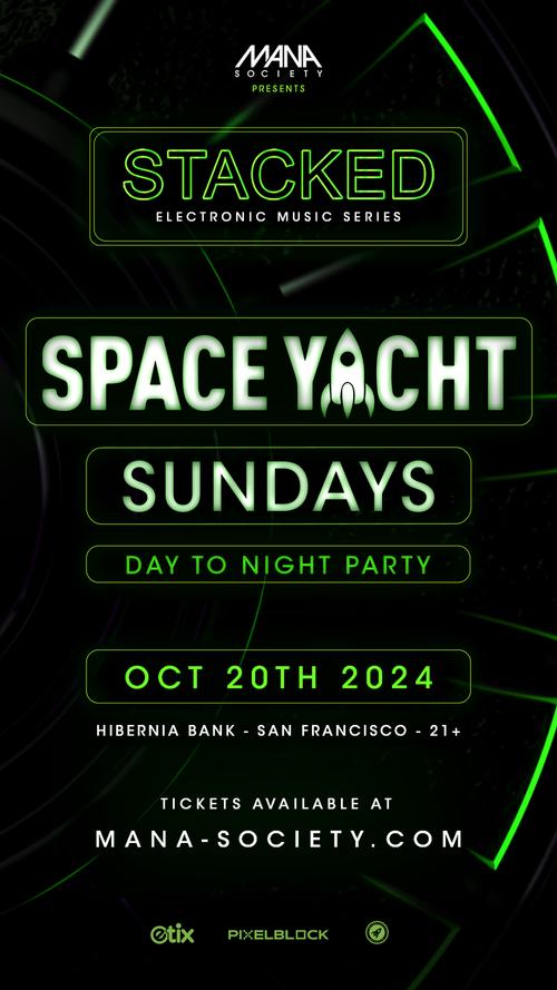 Space Yacht Sundays / Stacked Series By Mana Society At Hibernia Sf