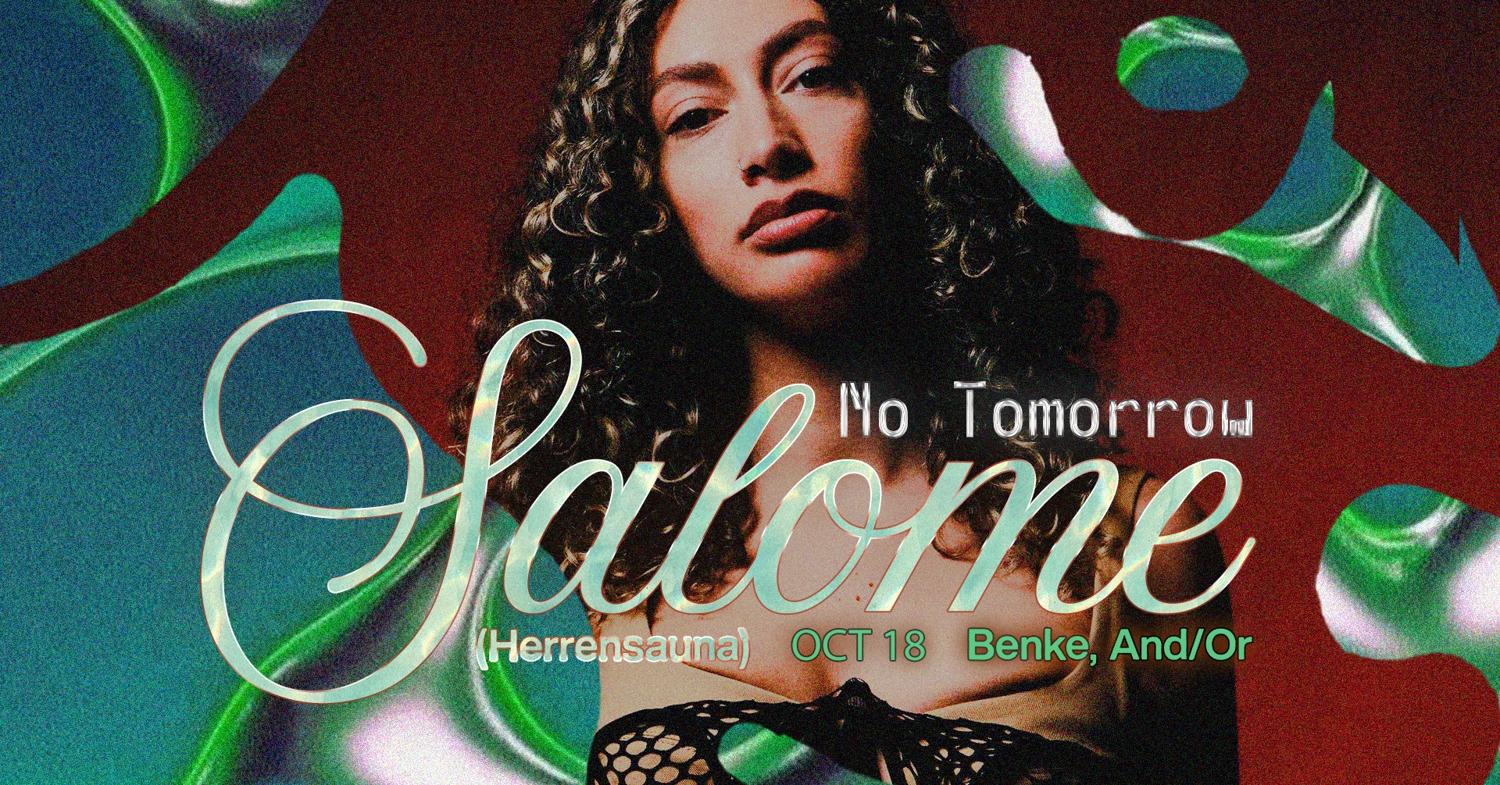 No Tomorrow: Salome (Herrensauna), Benke, And/Or