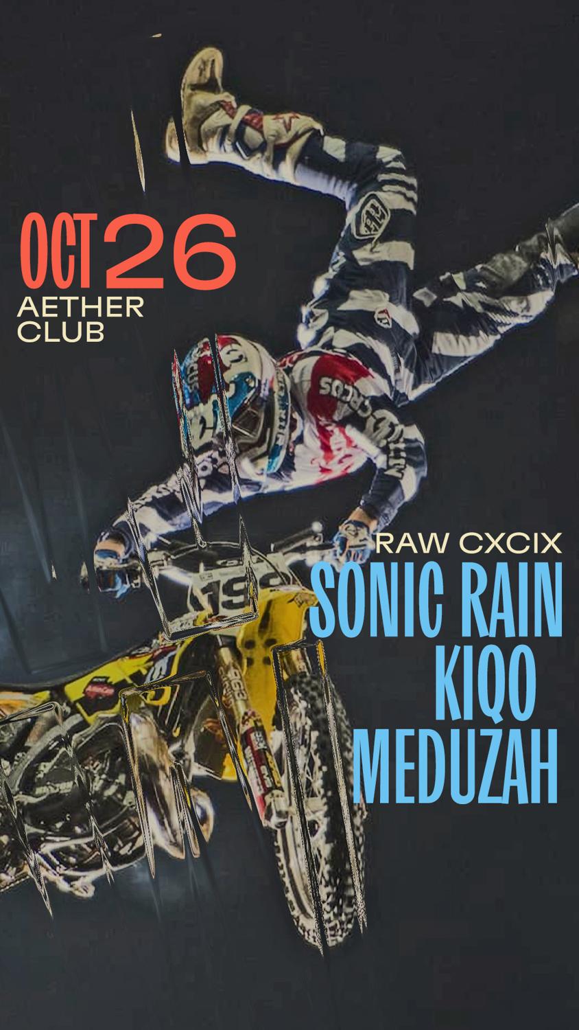 Raw Cxcix: Sonic Rain, Kiqo, Meduzah