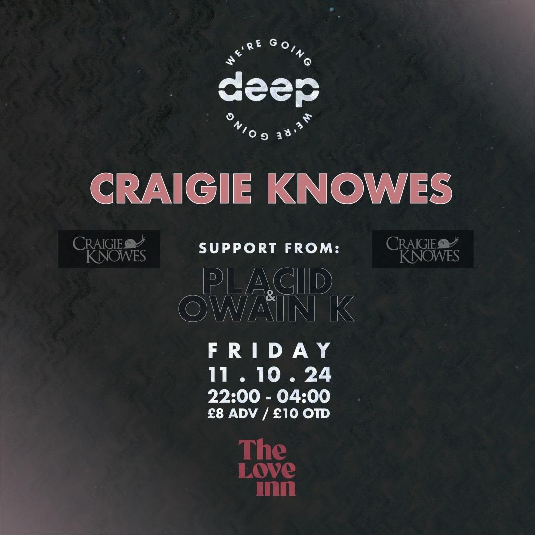 We'Re Going Deep With Craigie Knowes