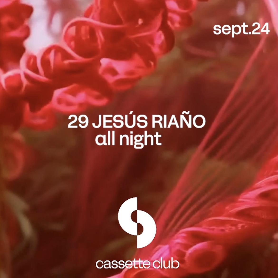 Cassette Club: Jesús Riaño (All Night)