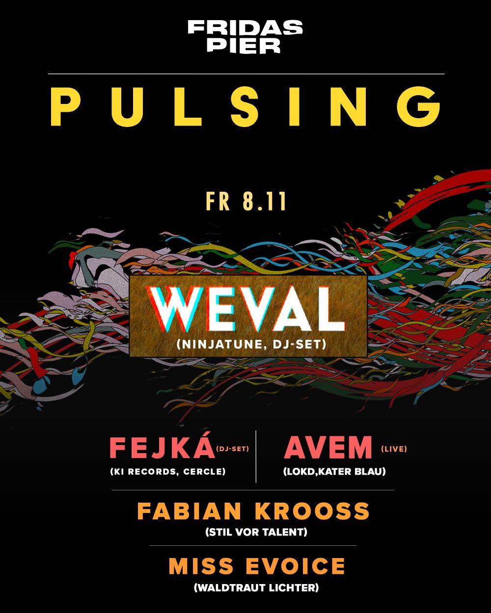 Pulsing Pres. Weval, Fejká, Avem (Live), Fabian Krooss, Miss Evoice