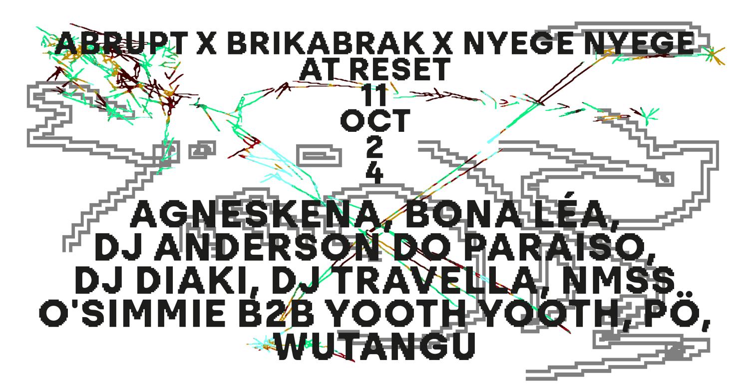 Fri 11 Oct- Abrupt X Brikabrak X Nyege Nyege