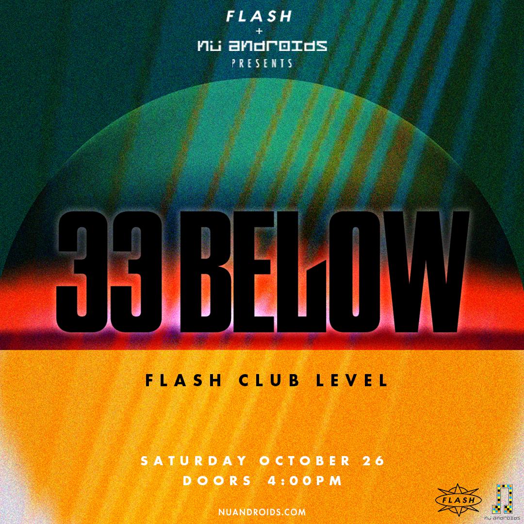 Nü Androids And Flash Present: 33 Below