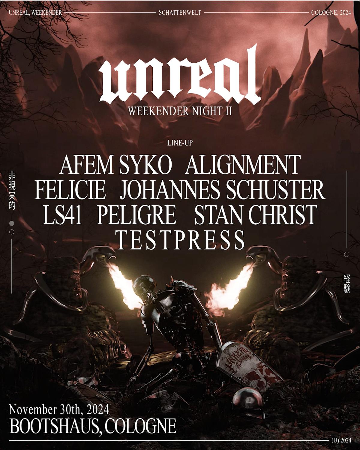 Unreal Weekender Night Ii X Alignment, Stan Christ, Afem Syko, Felicie