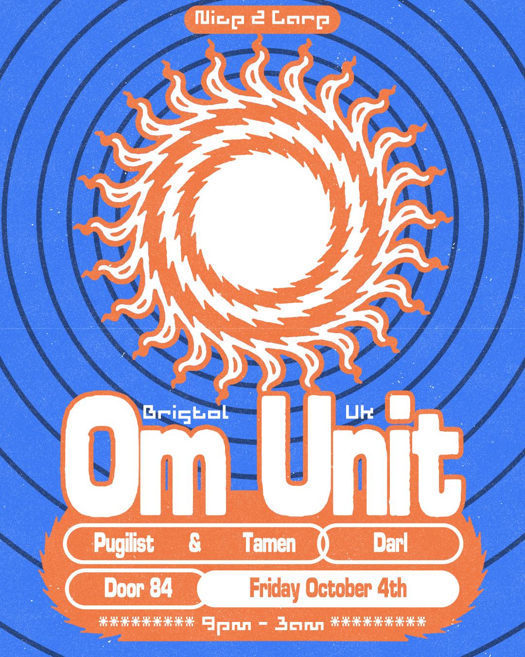 Nice 2 Care Presents: Om Unit [Uk]