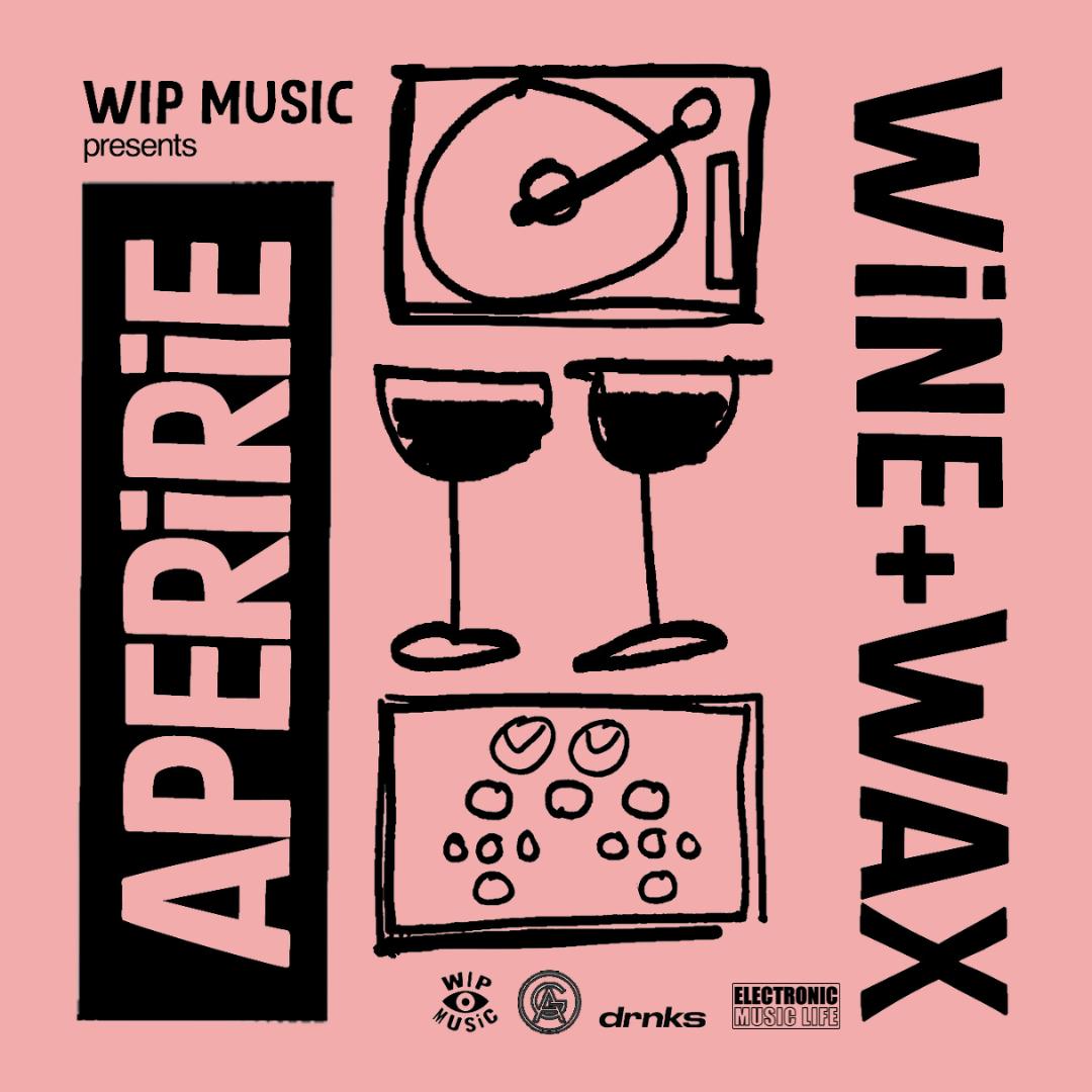 Wip Music Presents Aperire 'Wine + Wax'