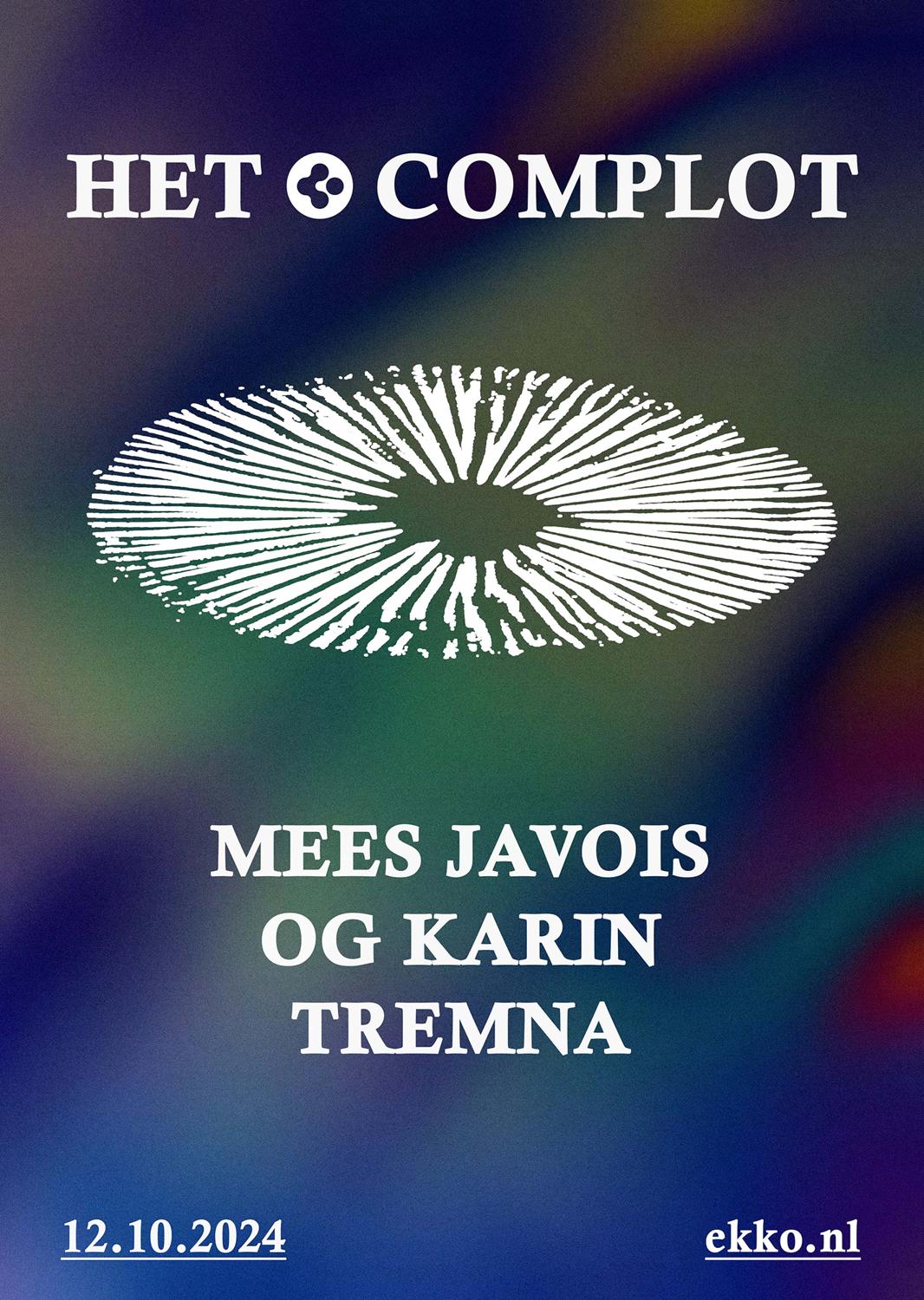 Het Complot: Mees Javois, Og Karin, Tremna