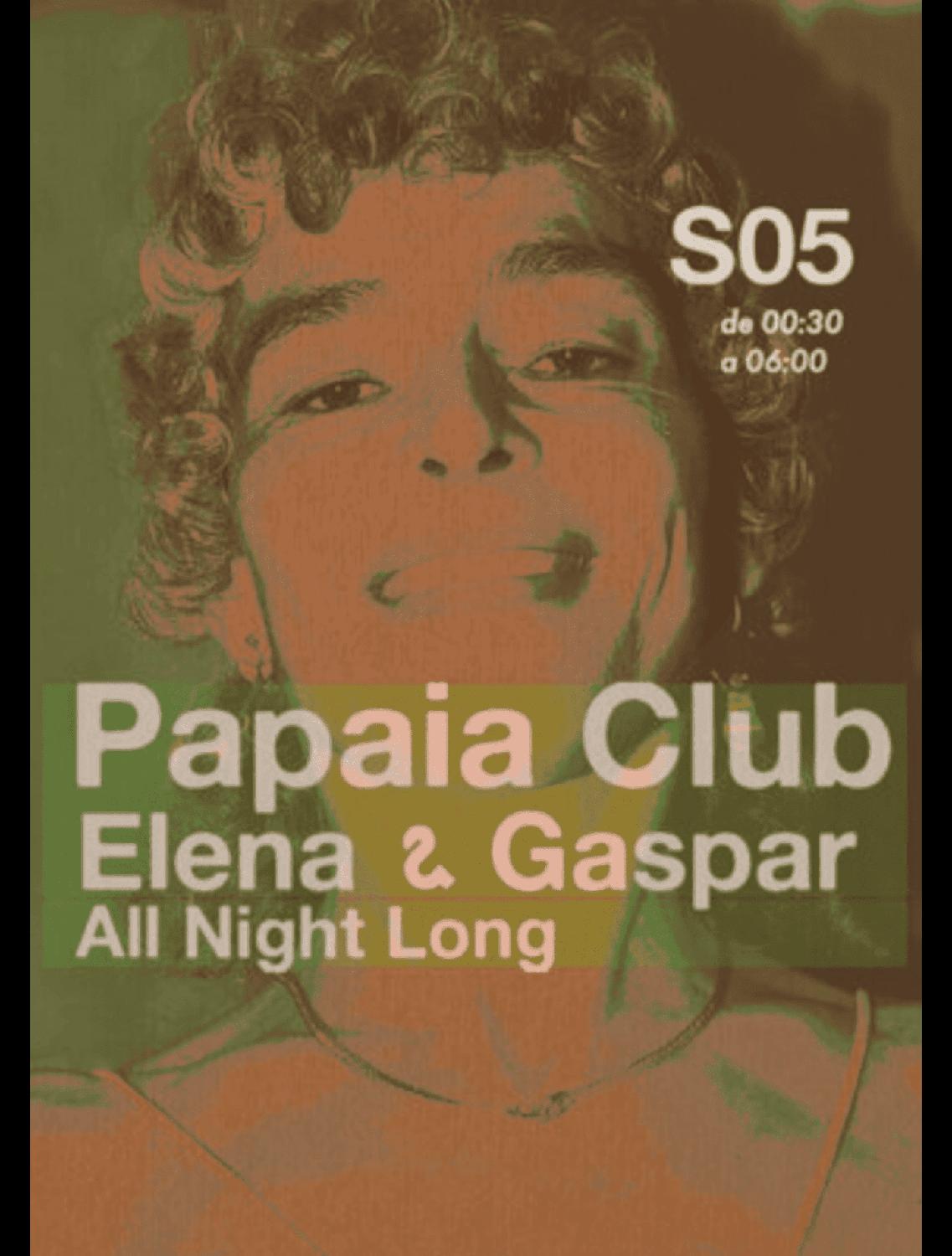 Papaia Club: Gaspar + Elena