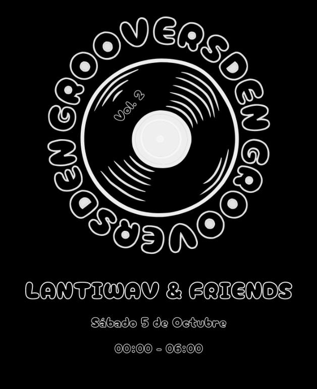 Grooversden: Lantiwav & Friends