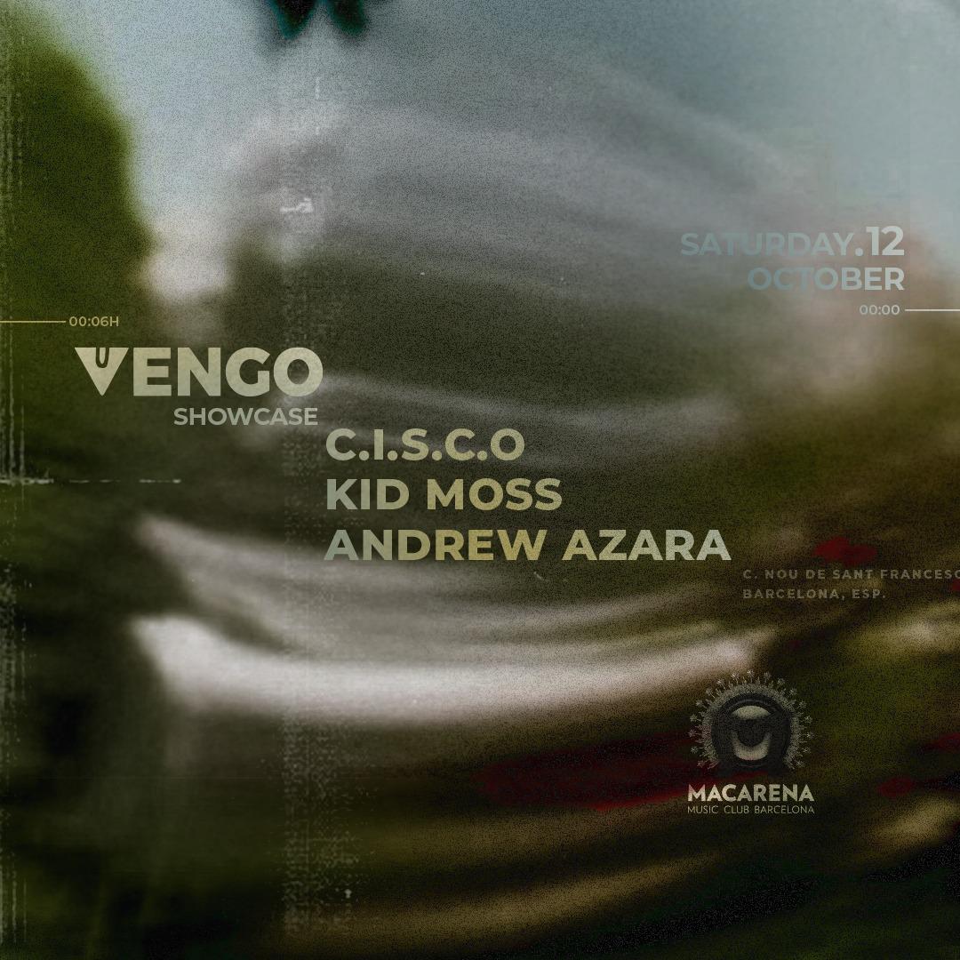 Vengo Showcase Pres. C.I.S.C.O, Andrew Azara & Kid Moss