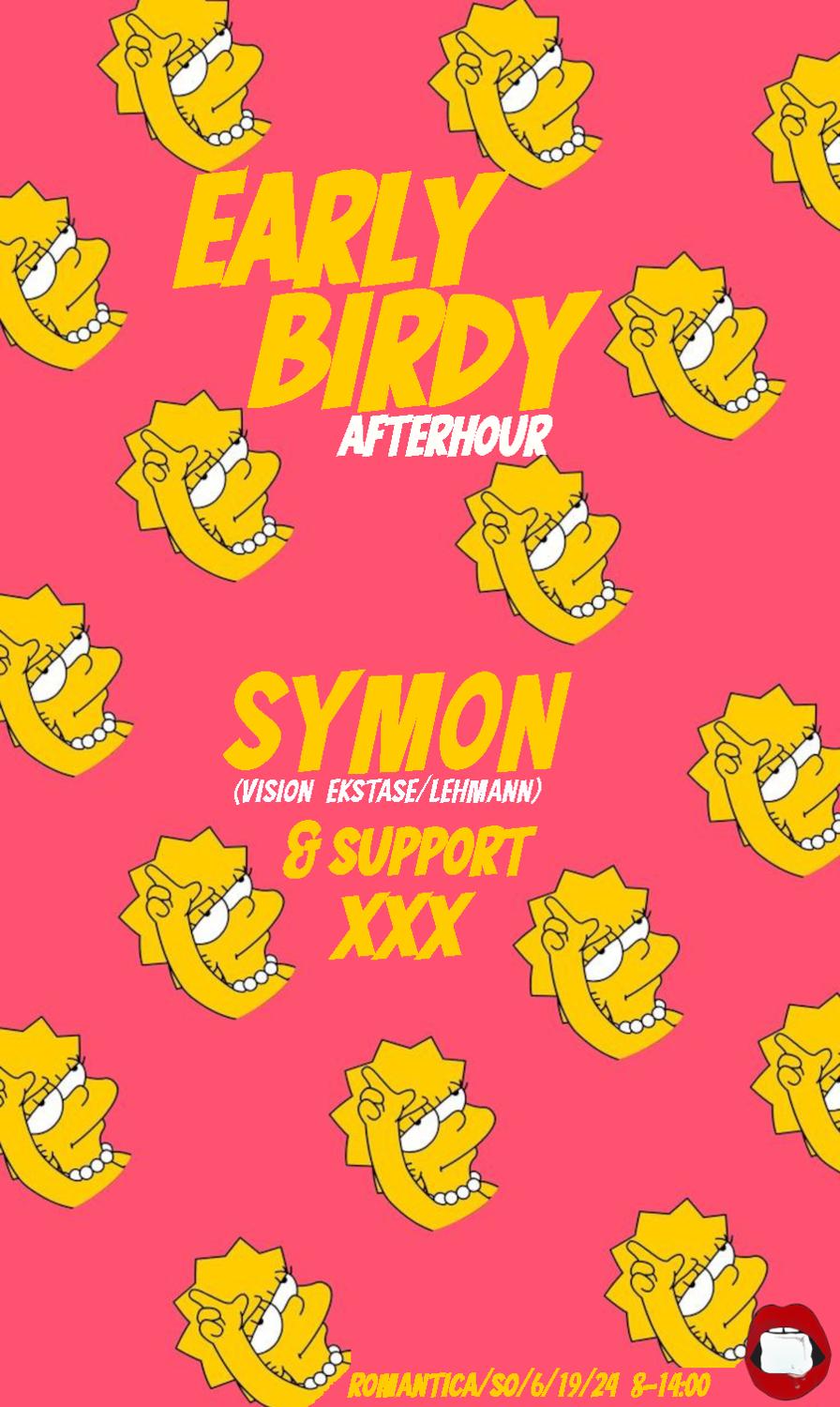 Early Birdy Afterhour Mit Symon (Vision Ekstase/ Lehmann) & Support