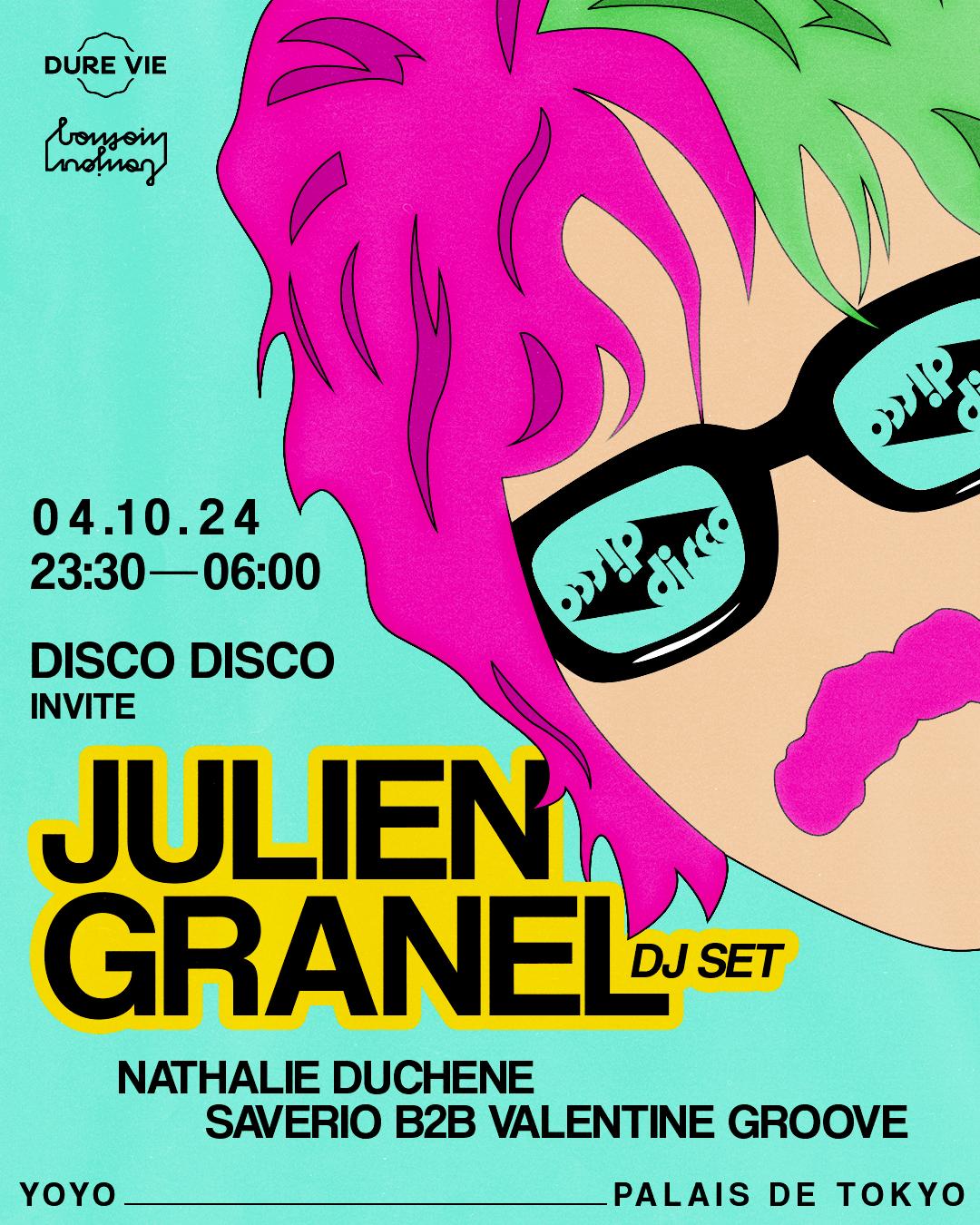 Disco Disco ✦ Julien Granel Dj Set, Nathalie Duchene, Saverio B2B Valentine Groove