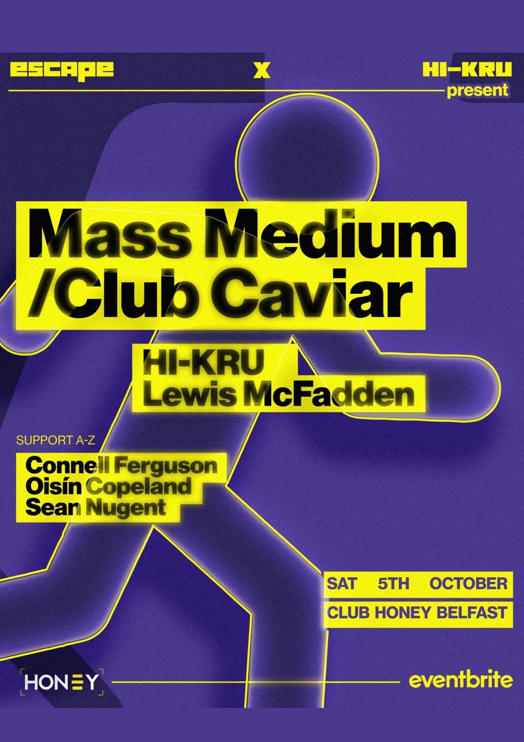 Escape X Hi-Kru Presents: Club Caviar & Mass Medium