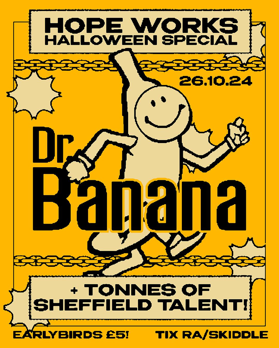 Hope Works Halloween Special: Dr Banana + More Tba // 26.10 [Limited £5 Early Birds!]