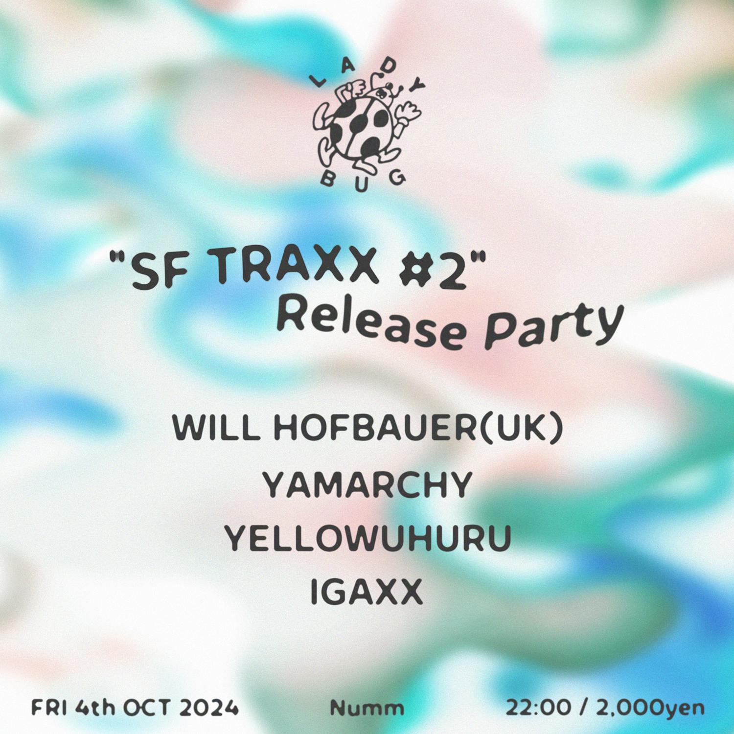 Ladybug -Sf Traxx #2 Release Party-