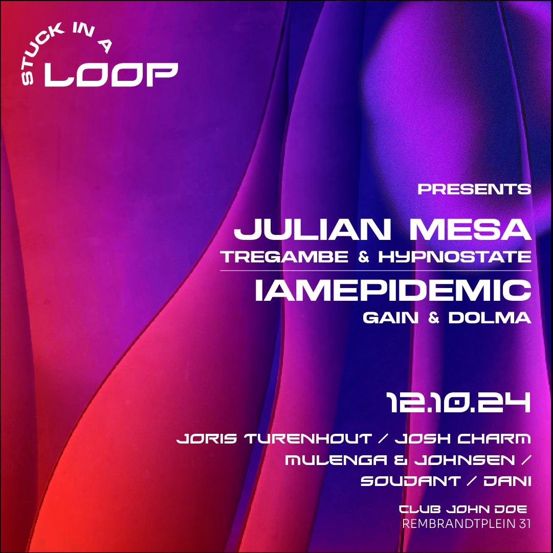 Stuck In A Loop With Julian Mesa, Iamepidemic