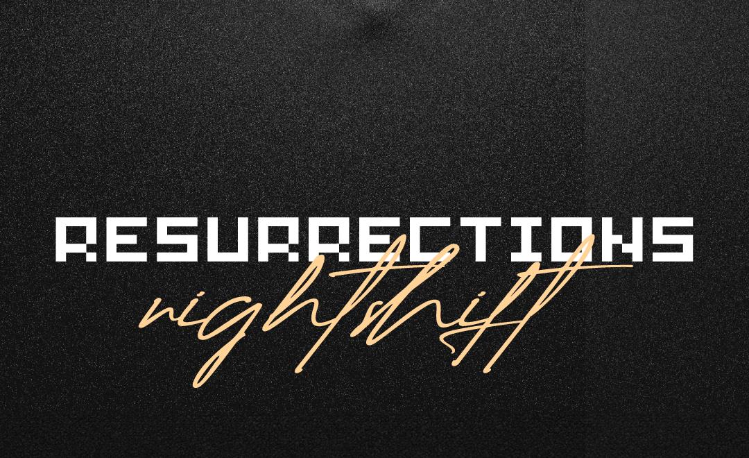 Resurrections: Nightshift