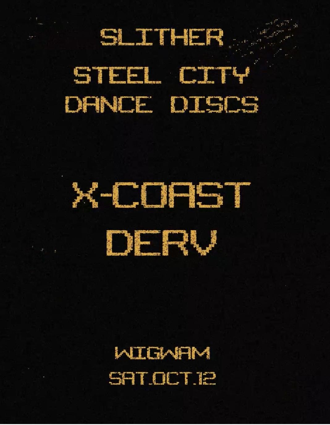 Slither X Steel City Dance Discs: X-Coast & Derv