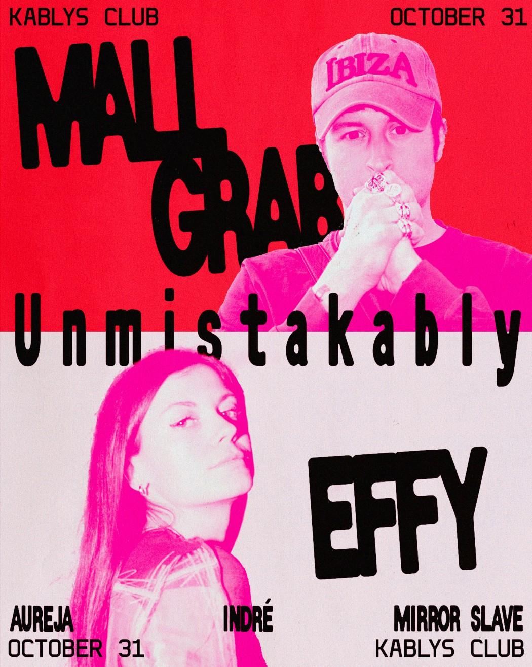 Unmistakably: Mall Grab, Effy, Aureja, Indre, Mirror Slave