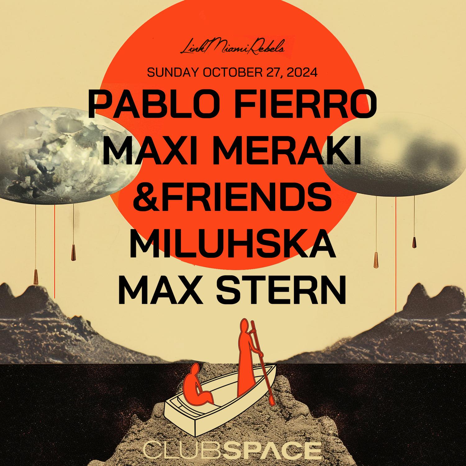 Pablo Fierro, Maxi Meraki + &Friends