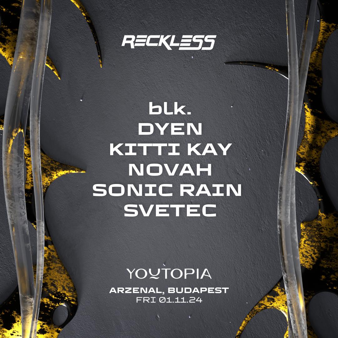 Youtopia Invites Reckless With Blk. ~ Dyen ~ Novah ~ Svetec